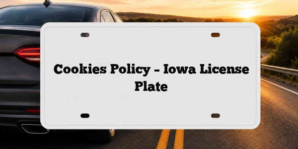 Cookies Policy – Iowa License Plate